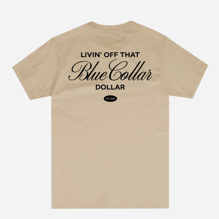 Livin' Off That Blue Collar Dollar Tee