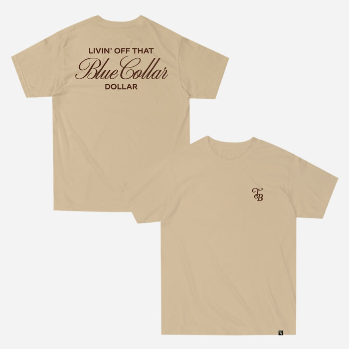 Livin' Off That Blue Collar Dollar Tee